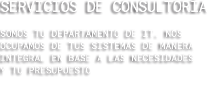 Nosotros somos tu departamento de IT. Nos ocupamos de tus sistemas de manera integral en base a las necesidades del cliente y su presupuesto